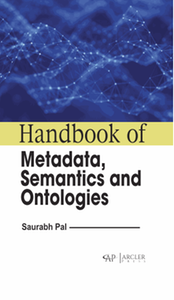 Handbook of metadata, semantics and ontologies