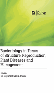 Bacteriology in terms of structure, reproduction, plant diseases and management