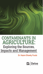 Contaminants in agriculture : exploring the sources, impacts and management