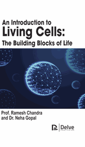 An introduction to living cells : the building blocks of life