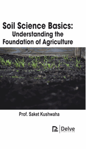 Soil science basics : understanding the foundation of agriculture