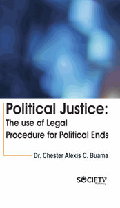 Political justice : the use of legal procedure for political ends