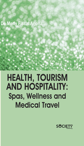 Health, tourism and hospitality : spas, wellness and medical travel