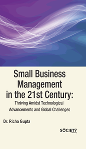 Small business management in the 21st century : thriving amidst technological advancements and global challenges