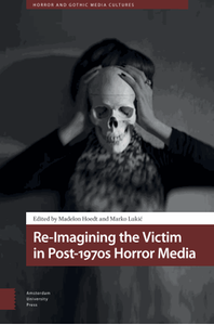 Re-imagining the victim in post-1970s horror media