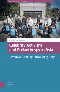 Celebrity activism and philanthropy in Asia : toward a cosmopolitical imaginary