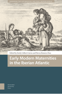 Early modern maternities in the Iberian Atlantic