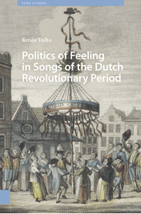 Politics of feeling in songs of the Dutch revolutionary period