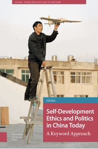 Self-development ethics and politics in China today : a keyword approach
