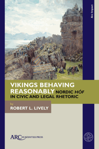 Vikings behaving reasonably : nordic Ho?f in civic and legal rhetoric