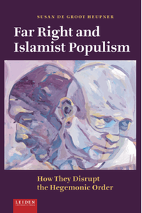 Far right and islamist populism : how they disrupt the hegemonic order