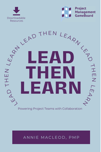 Lead Then Learn: Powering Project Teams with Collaboration