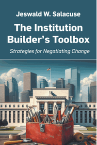 The Institution Builder’s Toolbox: Strategies for Negotiating Change
