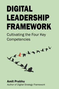 Digital Leadership Framework: Cultivating the Four Key Competencies