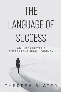The Language of Success: An Interpreter's Entrepreneurial Journey