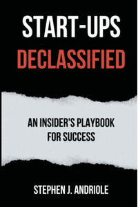 Start-Ups DECLASSIFIED: An Insider's Playbook for Success