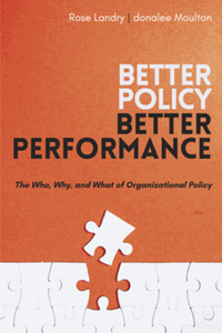 Better Policy | Better Performance: The Who, Why, and What of Organizational Policy