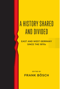 A history shared and divided: East and West Germany since the 1970s