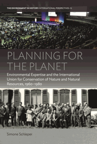 Planning for the planet : environmental expertise and the international union for conservation of nature and natural resources, 1960-1980