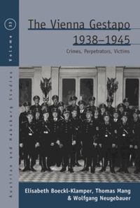 The Vienna Gestapo, 1938-1945 : crimes, perpetrators, victims