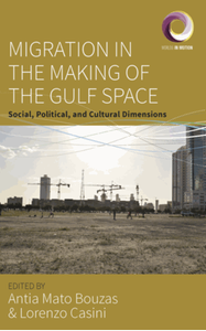 Migration in the making of the Gulf space : social, political, and cultural dimensions