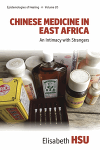 Chinese medicine in East Africa : an intimacy with strangers