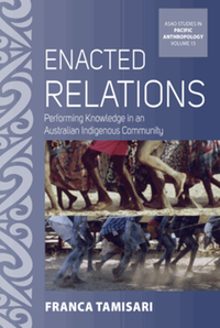 Enacted relations : performing knowledge in an Australian indigenous community