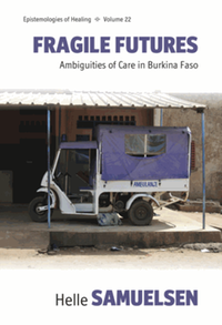 Fragile futures : ambiguities of care in Burkina Faso