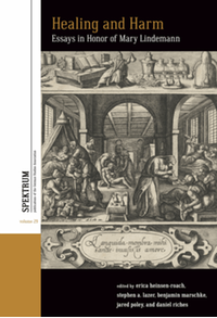 Healing and harm : essays in honor of Mary Lindemann