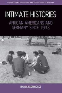 Intimate histories : African Americans and Germany since 1933