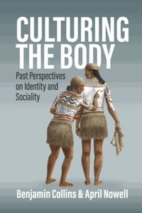 Culturing the body : past perspectives on identity and sociality