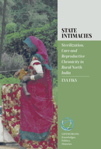 State intimacies : sterilization, care and reproductive chronicity in rural North India cover image