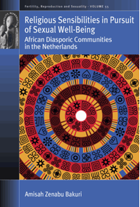 Religious sensibilities in pursuit of sexual well-being : African diasporic communities in the Netherlands