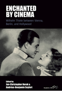 Enchanted by cinema : William Thiele between Vienna, Berlin and Hollywood