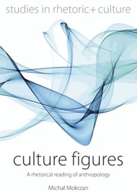 Culture figures : a rhetorical reading of anthropology