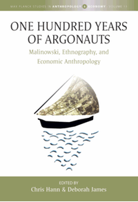 One hundred years of Argonauts : Malinowski, ethnography, and economic anthropology