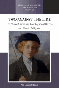 Two against the tide : the shared career and lost legacy of Brenda and Charles Seligman