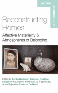 Reconstructing homes : affective materiality and atmospheres of belonging