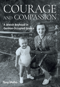 Courage and compassion : a Jewish boyhood in German-occupied Greece