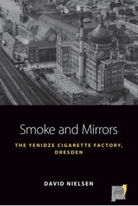 Smoke and mirrors : the Yenidze cigarette factory, Dresden