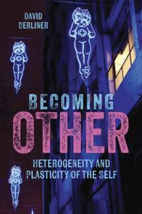 Becoming other : heterogeneity and plasticity of the self