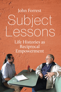 Subject lessons : life histories as reciprocal empowerment