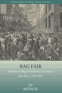 Rag fair : a different migration history of London’s East End, 1780-1850