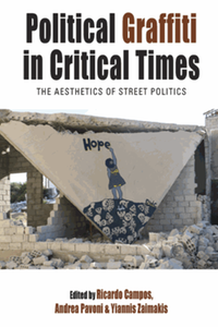 Political graffiti in critical times : the aesthetics of street politics