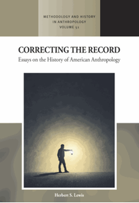 Correcting the record : essays on the history of American anthropology