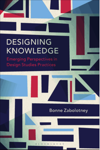 Designing knowledge: emerging perspectives in design studies practices