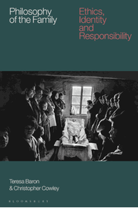 Philosophy of the family : ethics, identity and responsibility