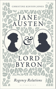 Jane Austen and Lord Byron : Regency relations
