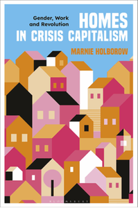 Homes in crisis capitalism: gender, work and revolution