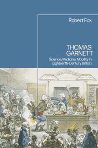 Thomas Garnett : science, medicine, mobility in britain